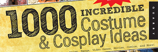 1000 Costume and Cosplay Ideas © Quarry