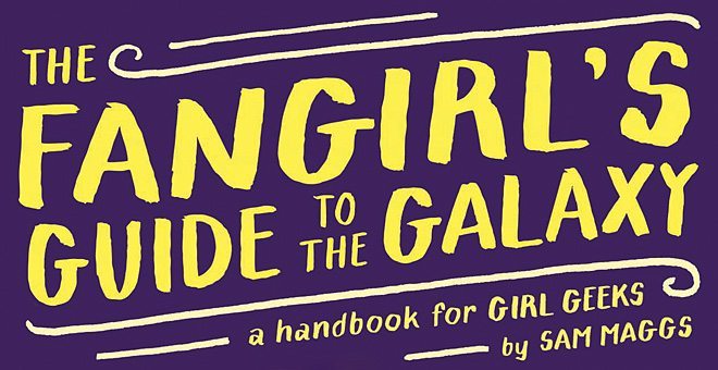 The Fangirl's Guide to The Galaxy © Quirk Books (Fair Use)