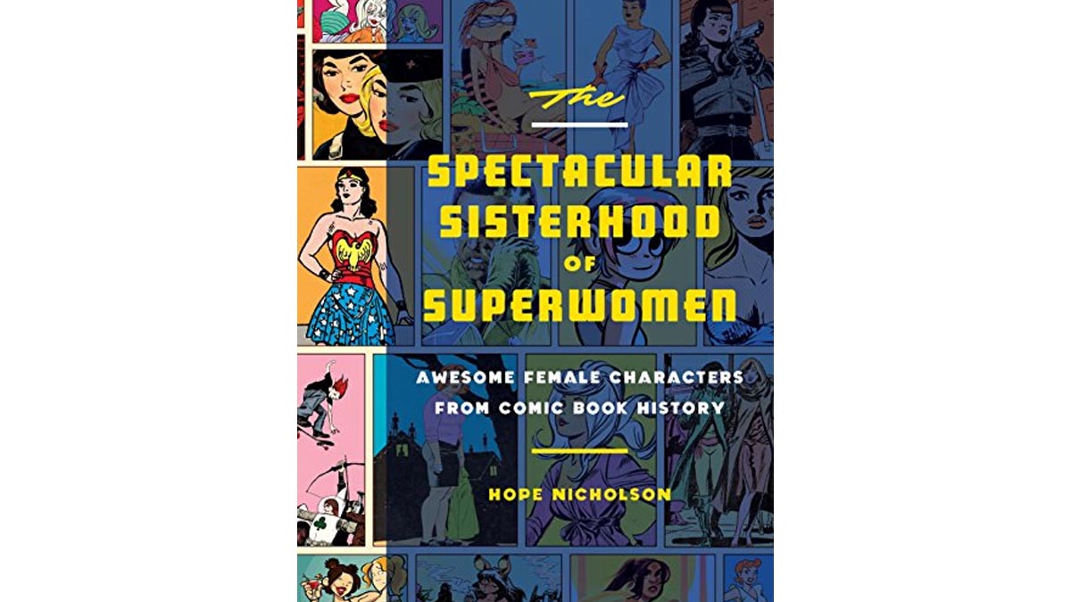Spectacular Sisterhood of Superwomen by Hope Nicholson