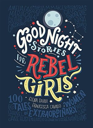 Good Night Stories for Rebel Girls, Image: Elena Favilli