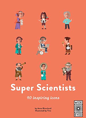 Super Scientists, Image: Wide Eyed Editions