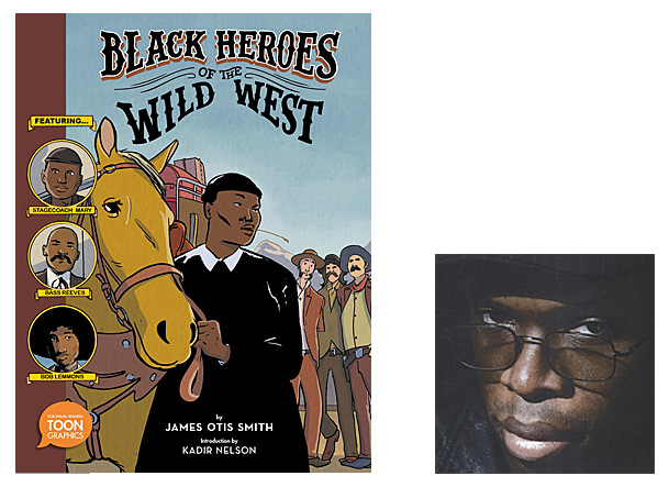 Black Heroes of the Wild West Cover Image TOON Graphics, Author Image, James Otis Smith