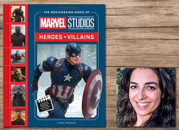 The MovieMaking Magic of Marvel Studios Heroes and Villains Cover Image Abrams, Author Image Eleni Roussos