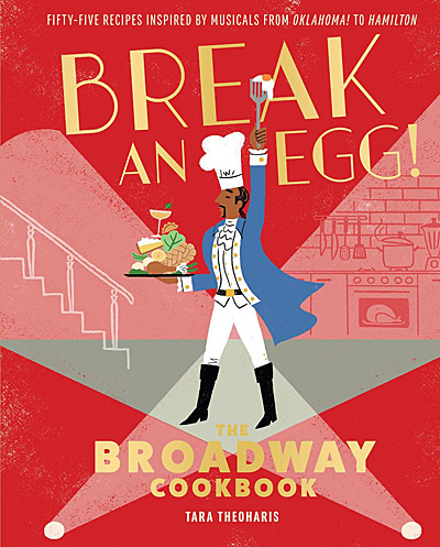Break an Egg The Broadway Cookbook, Image Sophie Brown
